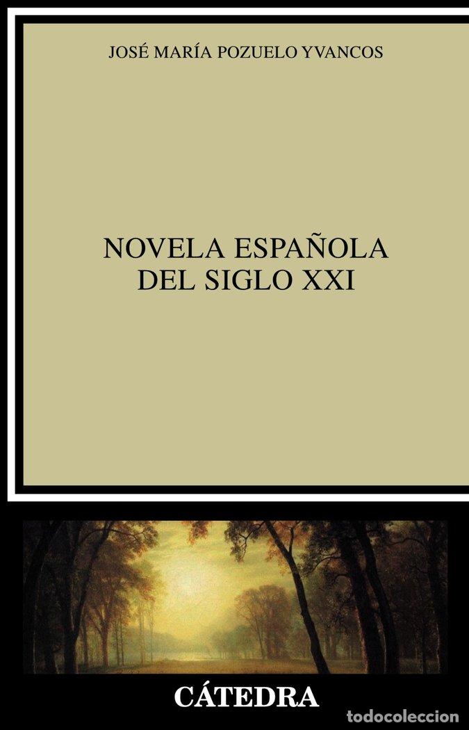 Libri: NOVELA ESPA&Ntilde;OLA DEL SIGLO XXI - POZUELO YVANCOS, JOSE MARIA