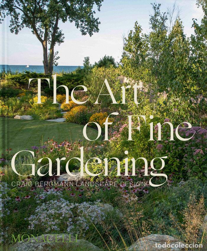 Libri: THE ART OF FINE GARDENING - BERGMANN, CRAIG