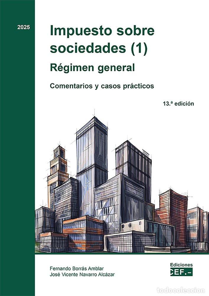 Libri: IMPUESTO SOBRE SOCIEDADES 1 REGIMEN GENERAL. COMENTARIOS - BORRAS AMBLAR, FERNANDO