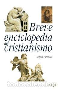 Libri: BREVE ENCICLOPEDIA DEL CRISTIANISMO - PARRINDER, GEOFFREY