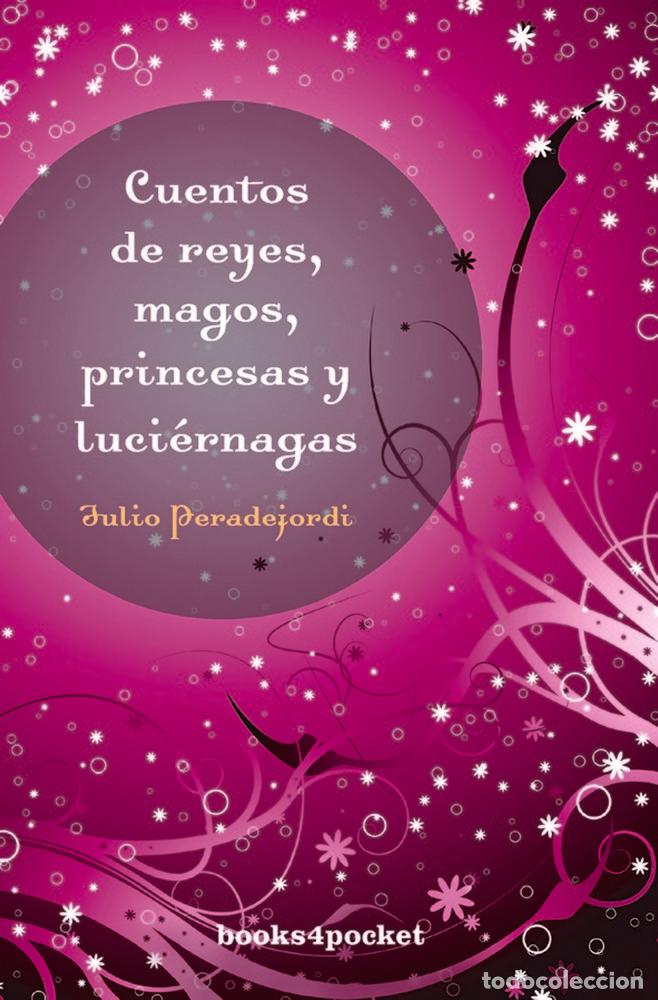 Libros: CUENTOS DE REYES MAGOS PRINCESAS Y LUCIERNAGAS - PERADEJORDI JULIO