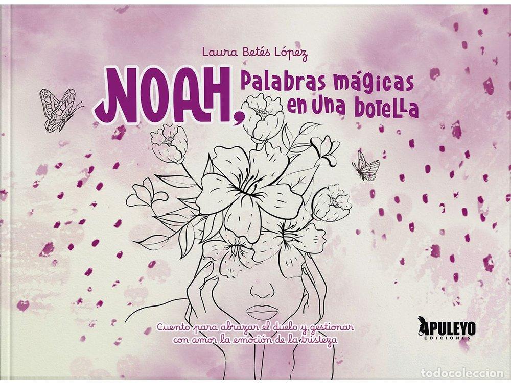 Libros: NOAH PALABRAS MAGICAS EN UNA BOTELLA - BETES LOPEZ, LAURA