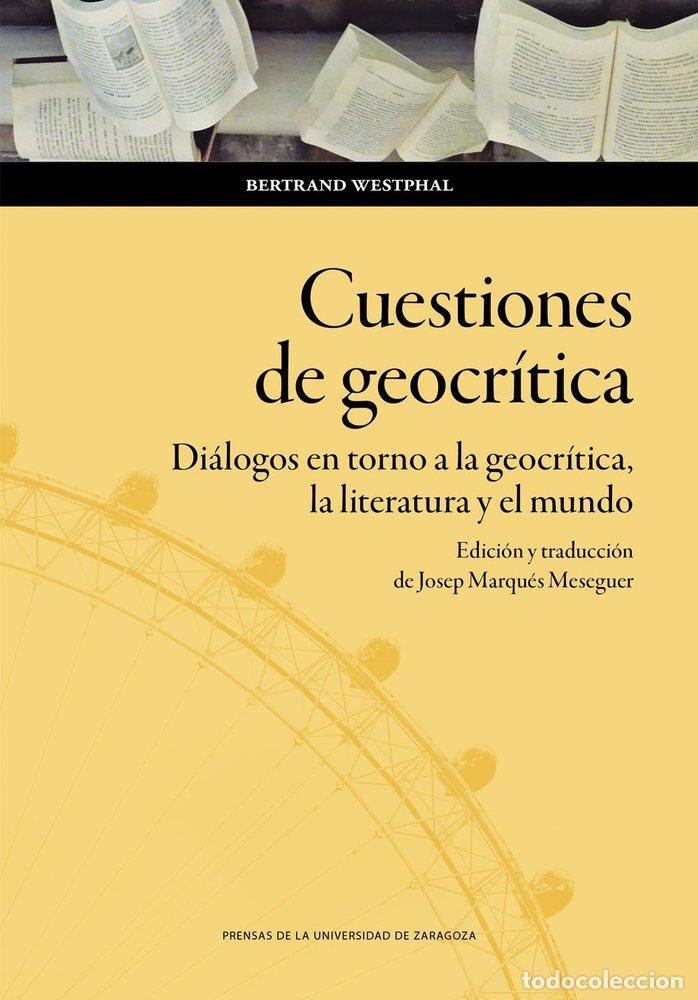 Libros: CUESTIONES DE GEOCRITICA DIALOGOS EN TORNO A LA GEOCRITICA, - WESTPHAL, BERTRAND