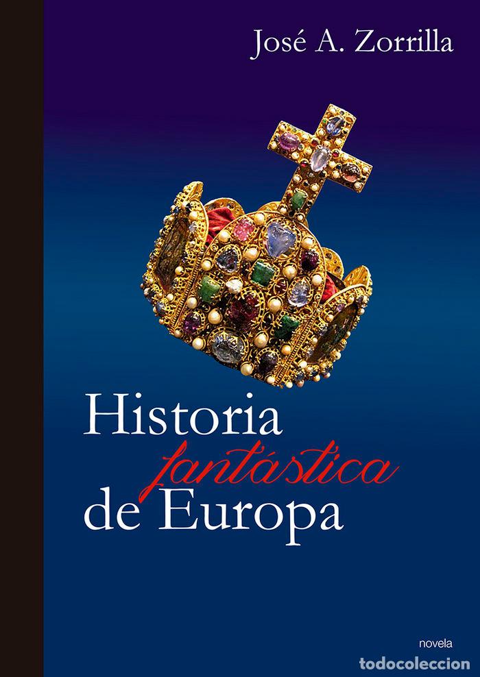 Libros: HISTORIA FANTASTICA DE EUROPA - ZORRILLA, JOSE A