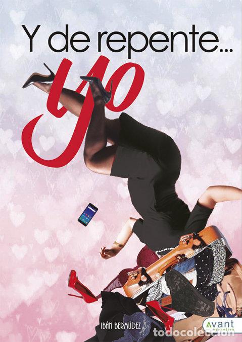 Libros: Y DE REPENTE YO - IBAN, BERM&uacute;DEZ BETANCOR