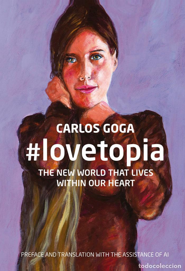 Libros: #LOVETOPIA THE NEW WORLD THAT LIVES WITHIN OUR HEART - GOGA, CARLOS