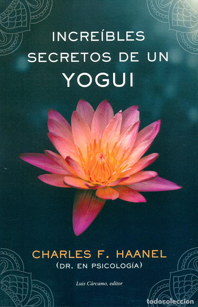 Libros: INCREIBLES SECRETOS DE UN YOGUI - HAANEL, CHARLES F.