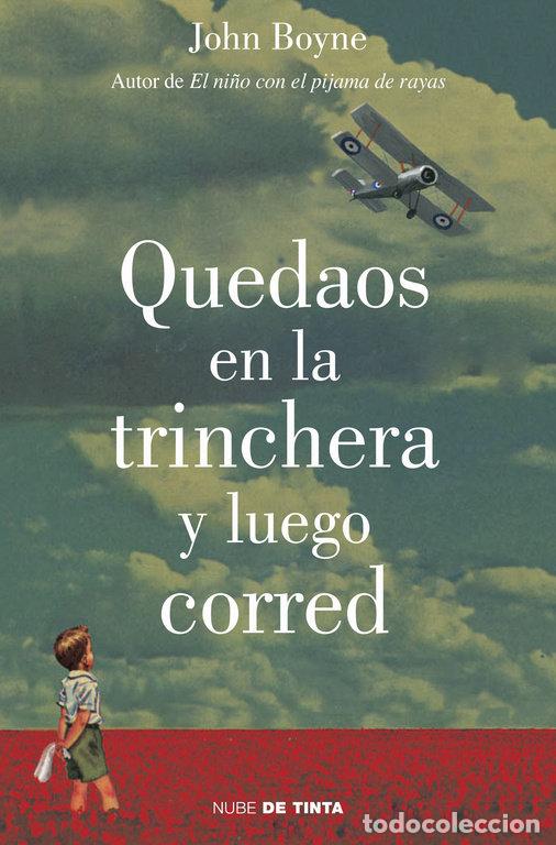 Libros: QUEDAOS EN LA TRINCHERA Y LUEGO CORRED - BOYNE, JOHN