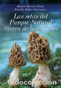 Libros: SETAS DEL PARQUE NATURAL SIERRA DE LAS NIEVES,LAS - BECERRA PARRA, MANUEL