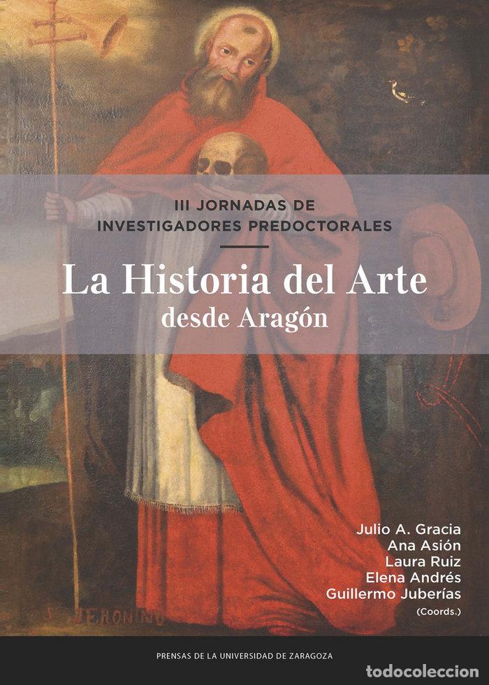 Libros: HISTORIA DEL ARTE DESDE ARAGON,LA - GRACIA, JULIO A