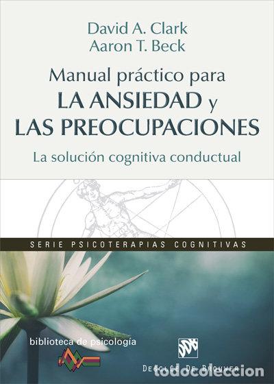Libros: MANUAL PRACTICO PARA LA ANSIEDAD Y LAS PREOCUPACIONES - AA.VV.
