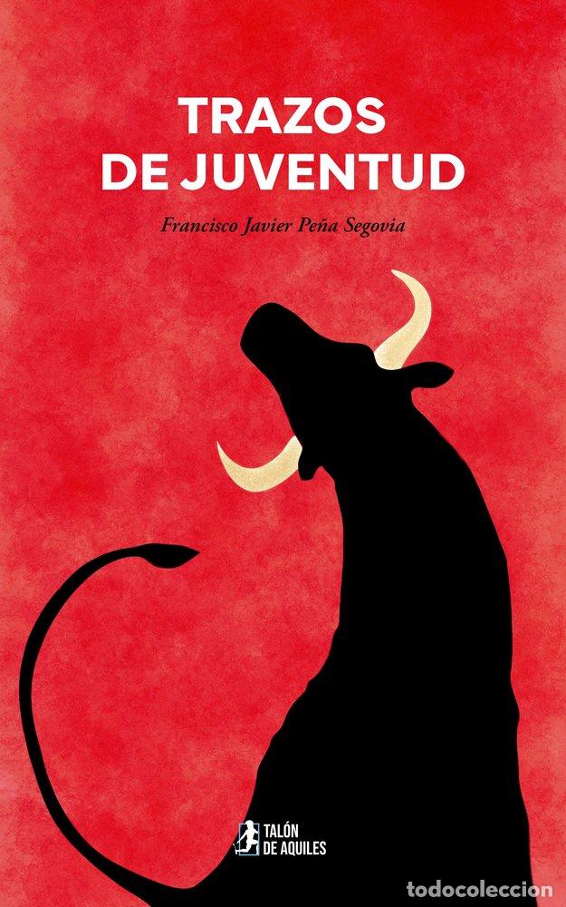 Libros: TRAZOS DE JUVENTUD - PE&Ntilde;A SEGOVIA, FRANCISCO JAVIER