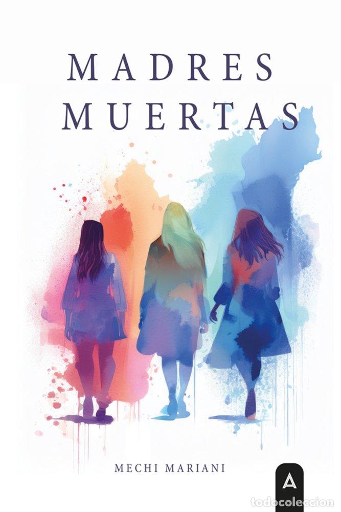 Libros: MADRES MUERTAS - MARIANI, MECHI
