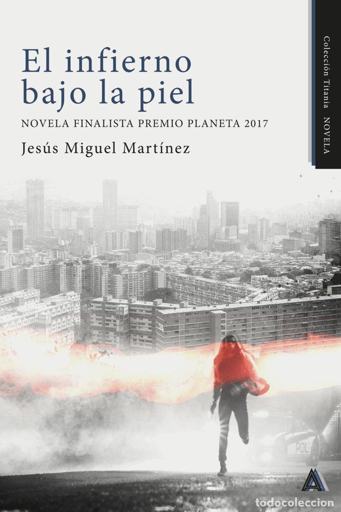 books: EL INFIERNO BAJO LA PIEL - MARTINEZ, JESUS MIGUEL
