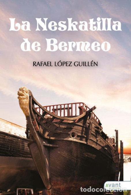 Livros: NESKATILLA DE BERMEO,LA - LOPEZ GUILLEN, RAFAEL