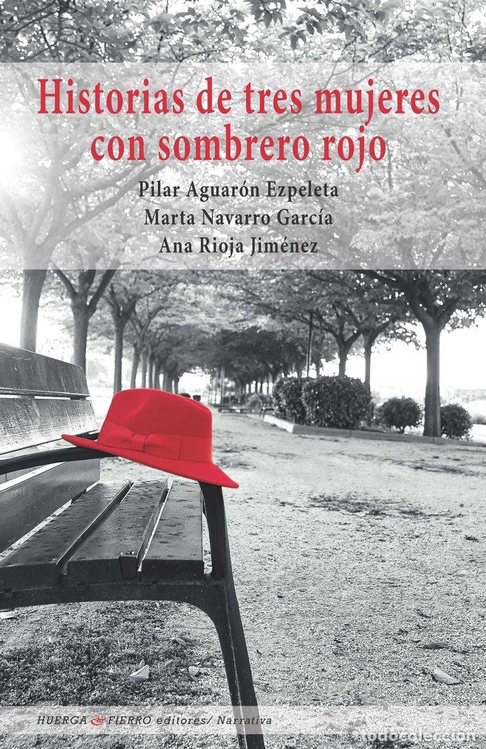 Livros: HISTORIA DE TRES MUJERES CON SOMBRERO ROJO - AGUARON EZPELETA, PILAR