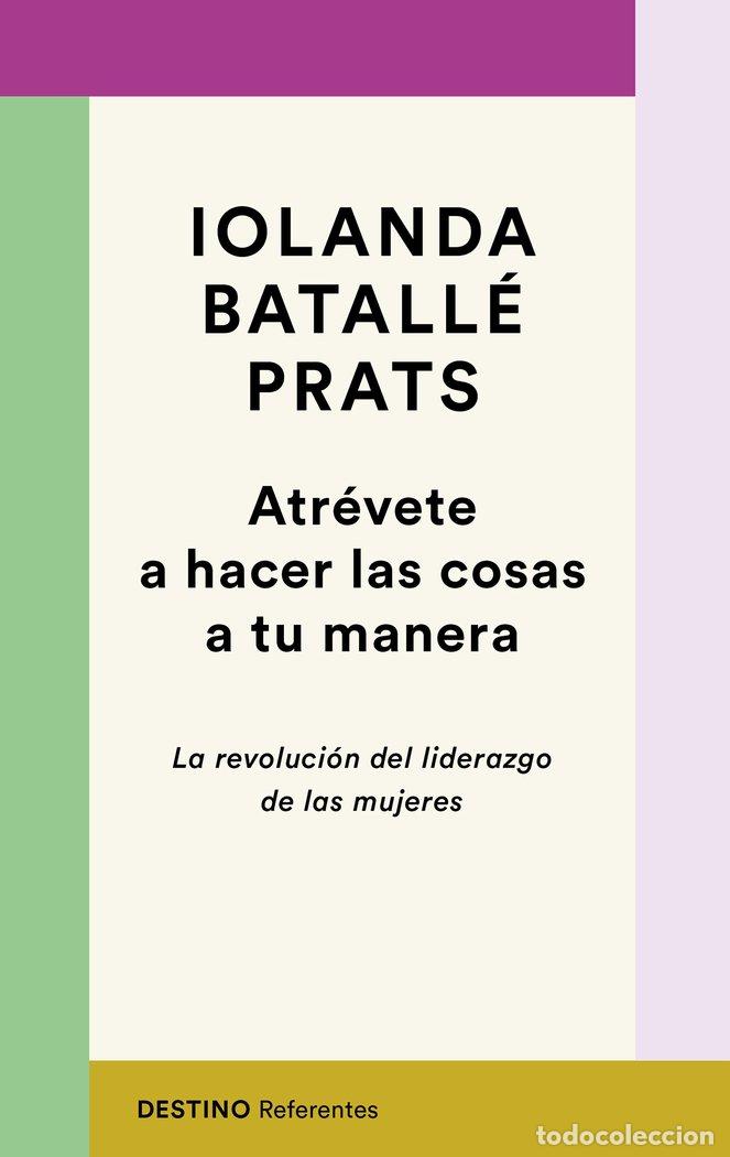 Libros: ATREVETE A HACER LAS COSAS A TU MANERA - BATALLE PRATS, IOLANDA