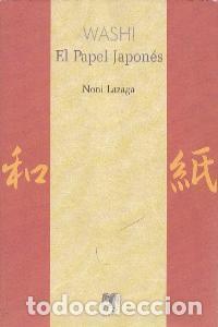 Libros: WASHI EL PAPEL JAPONES - LAZAGA, NONI