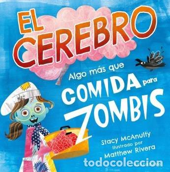 Libri: EL CEREBRO ALGO MAS QUE COMIDA PARA ZOMBIS - STACY MCANULTY