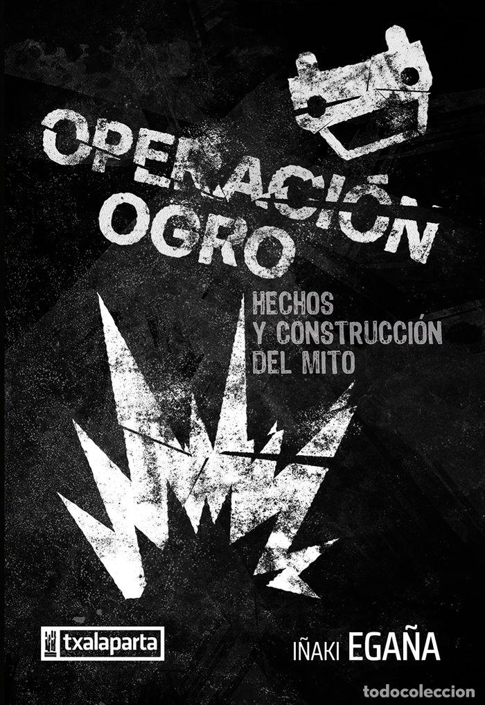 Libri: OPERACION OGRO 50 A&Ntilde;OS - EGA&Ntilde;A SEVILLA, I&Ntilde;AKI