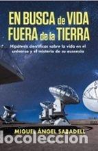 Libri: EN BUSCA DE VIDA FUERA DE LA TIERRA - SABADELL, MIHUEL ANGEL