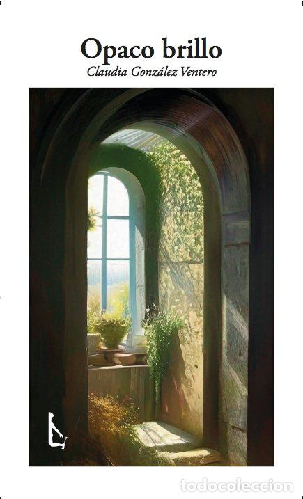 Libri: OPACO BRILLO - GONZALEZ VENTERO, CLAUDIA