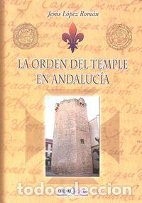 Libros: ORDEN DEL TEMPLE EN ANDALUCIA,LA - LOPEZ ROMAN, JESUS