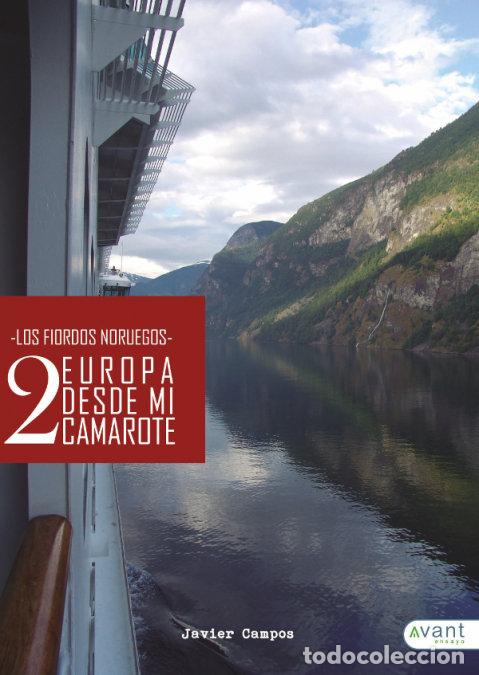Libros: EUROPA DESDE MI CAMAROTE 2 LOS FIORDOS NORUEGOS - JAVIER CAMPOS