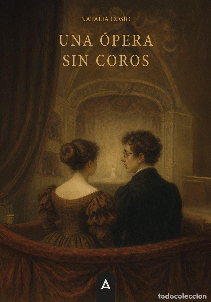 Libros: UNA OPERA SIN COROS - COSIO, NATALIA