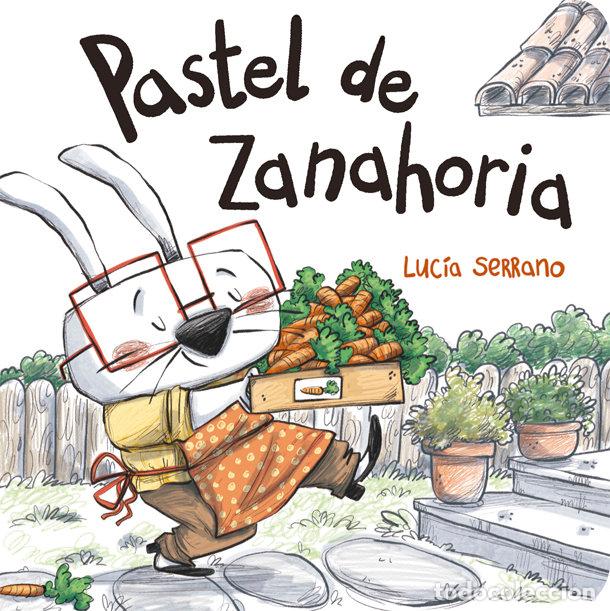 books: PASTEL DE ZANAHORIA - SERRANO, LUCIA