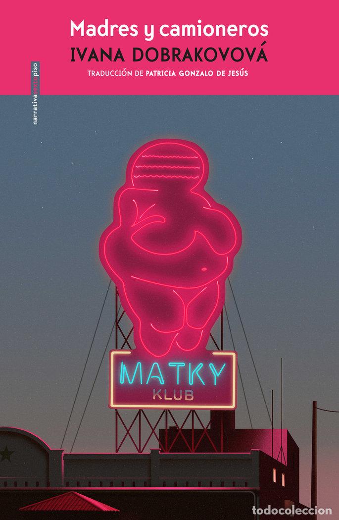 Livros: MADRES Y CAMIONEROS - DOBRAKOVOVA, IVANA