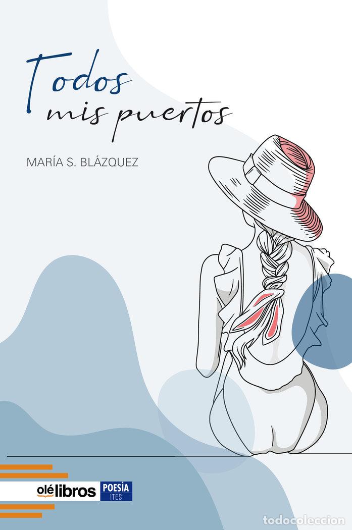Livros: TODOS MIS PUERTOS - S BLAZQUEZ, MARIA
