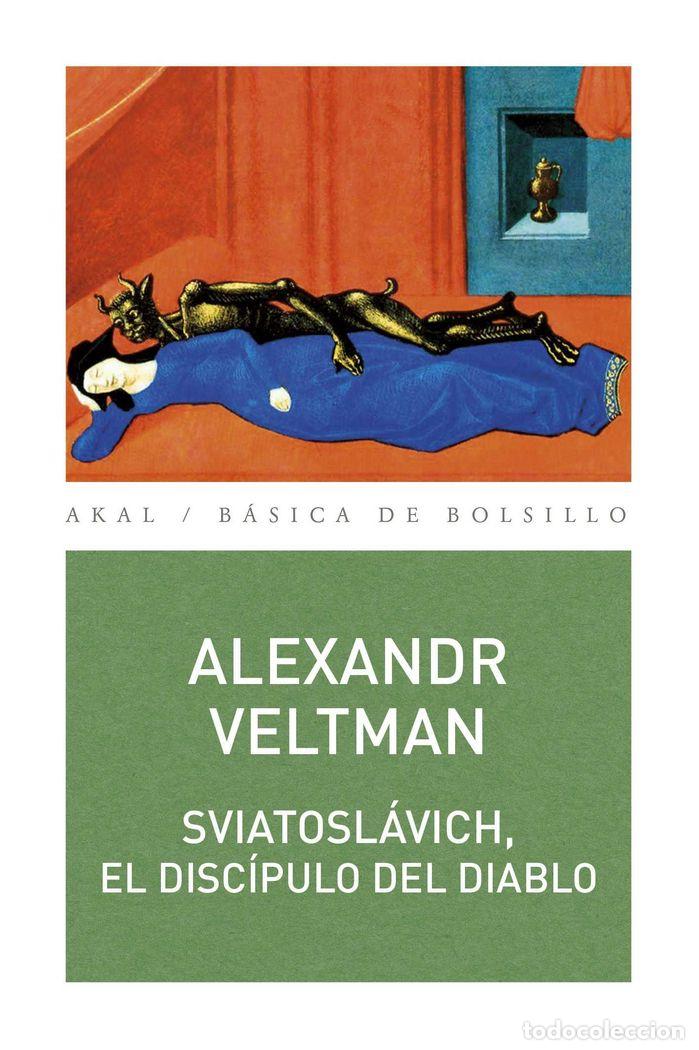 Livros: SVIATOSLAVICH, EL DISCIPULO DEL DIABLO - VELTMAN, ALEXANDR