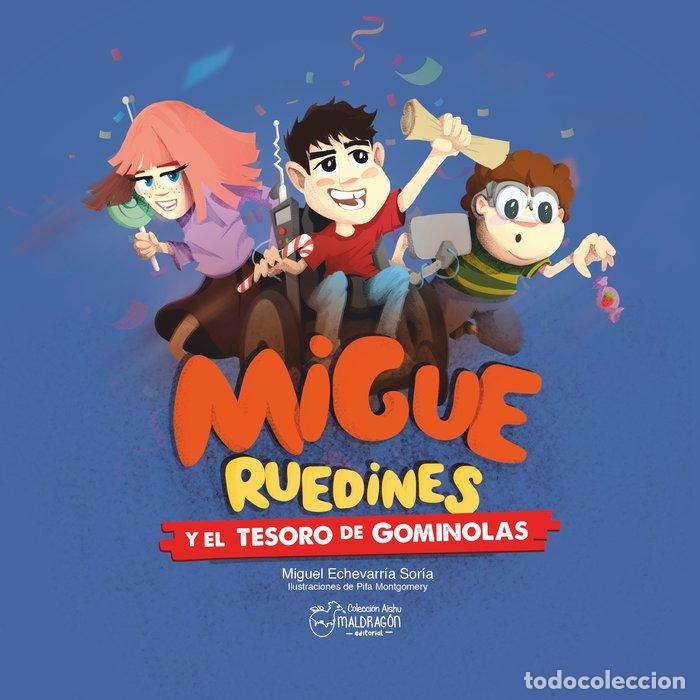 Livros: MIGUE RUEDINES Y EL TESORO DE GOMINOLAS - ECHEVARRIA SORIA, MIGUEL