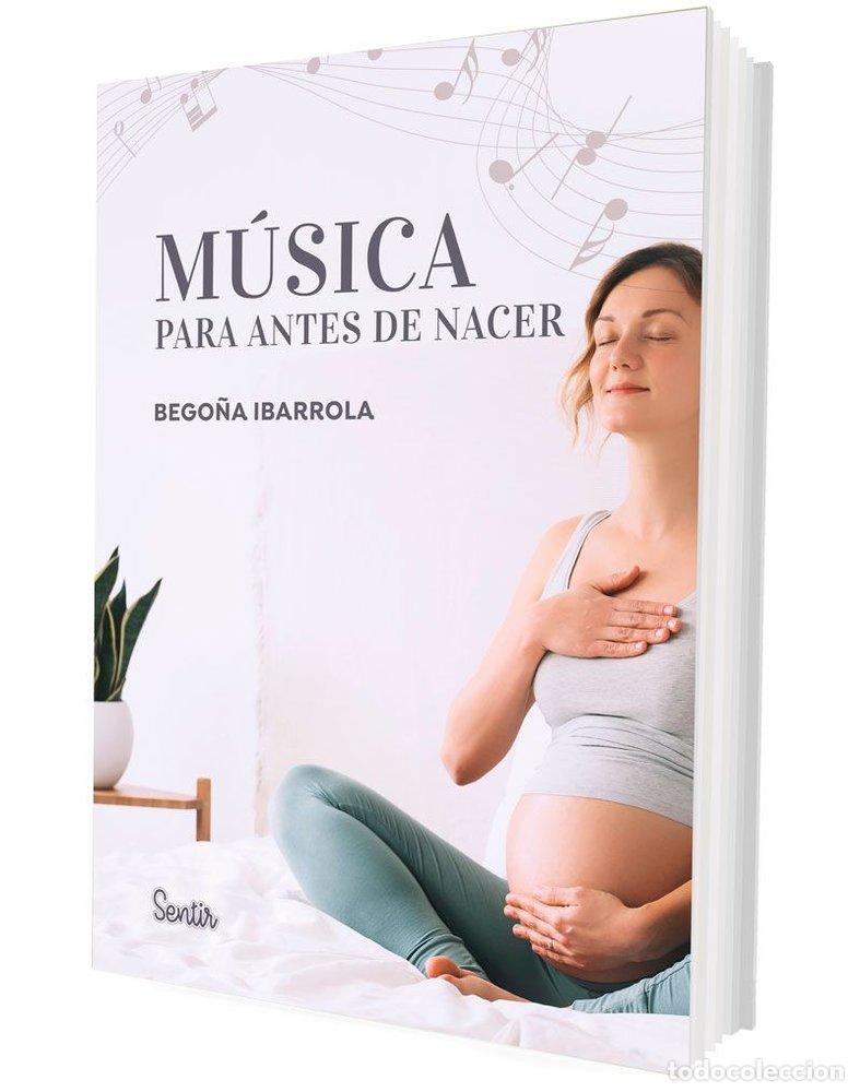 Livros: MUSICA PARA ANTES DE NACER - BEGO&Ntilde;A IBARROLA