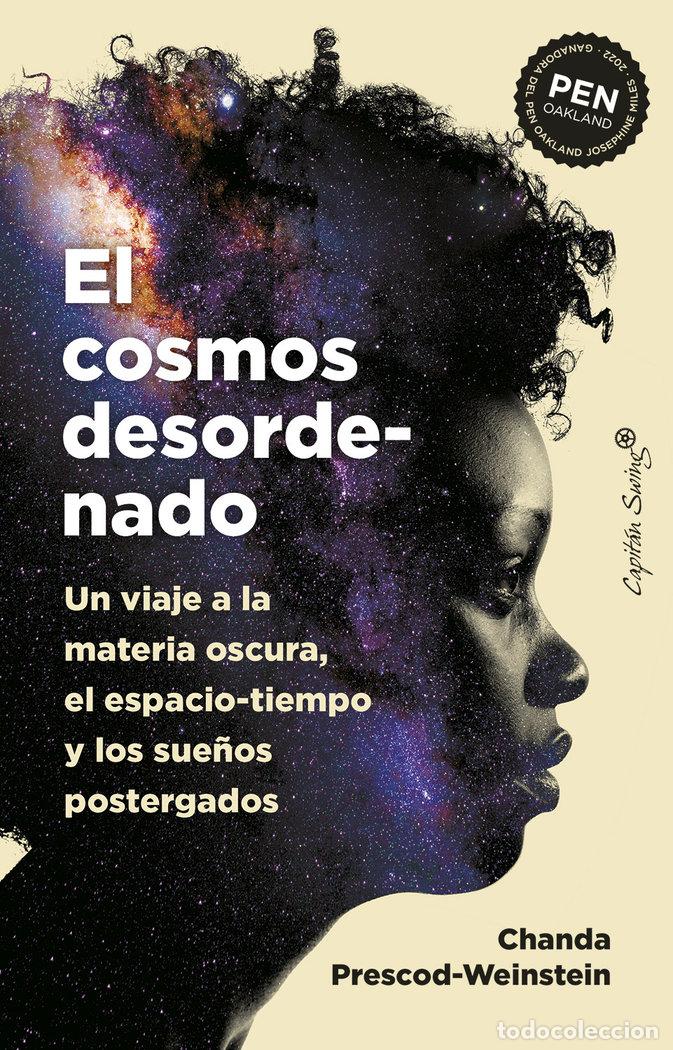 Libros: COSMOS DESORDENADO,EL - PRESCOD WEINSTEIN, CHANDA