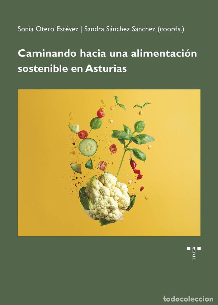 books: CAMINANDO HACIA UNA ALIMENTACION SOSTENIBLE EN ASTURIAS - OTERO SANCHEZ, SONIA