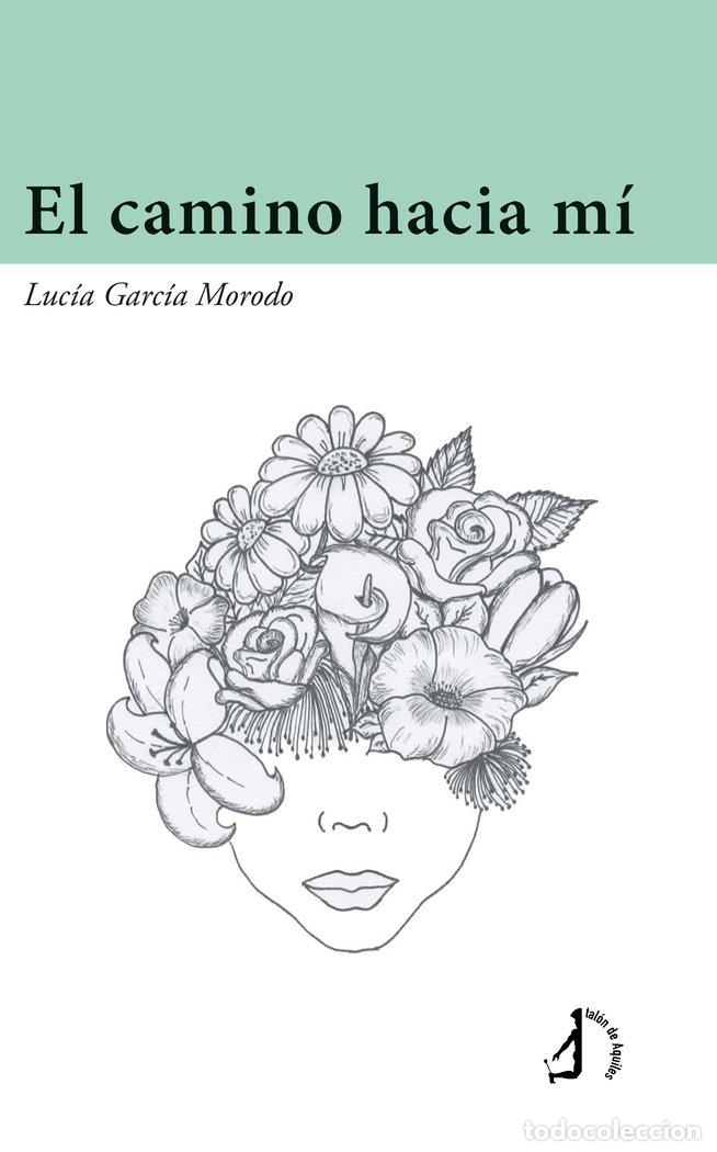 books: EL CAMINO HACIA MI - GARCIA MORODO, LUCIA