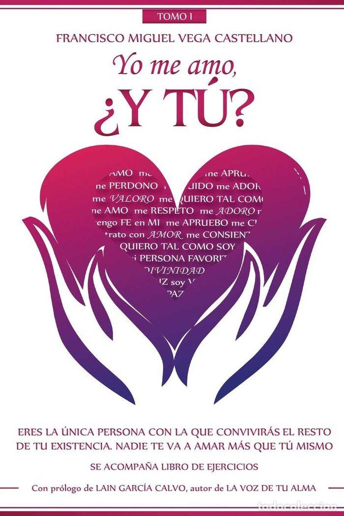 Livros: YO ME AMO Y TU TOMO I - VEGA CASTELLANO, FRANCISCO MIGUEL