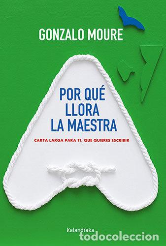 Libros: POR QUE LLORA LA MAESTRA - MOURE, GONZALO