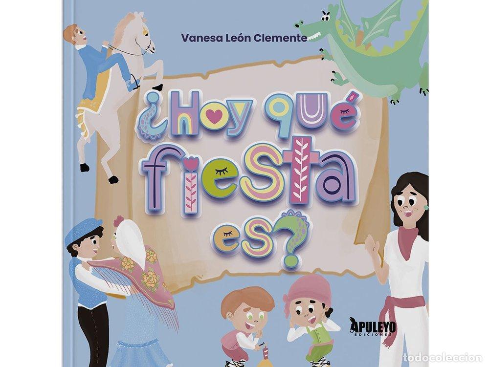 Libros: HOY QUE FIESTA ES HOY - LEON CLEMENTE, VANESA