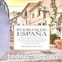 Libros: PUEBLOS DE ESPA&Ntilde;A - RUIZ SANCHEZ, PEDRO