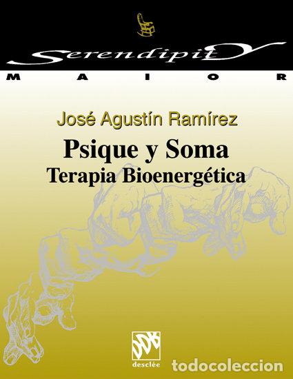 Libros: PSIQUE Y SOMA - RAMIREZ, JOSE AGUSTIN