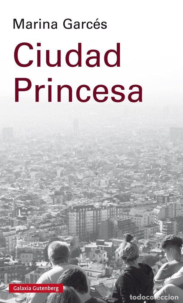 Libros: CIUDAD PRINCESA - GARCES, MARINA