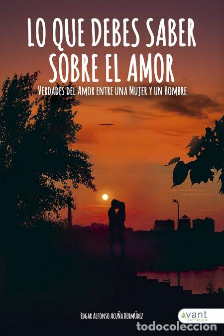 Libros: LO QUE DEBES SABER SOBRE EL AMOR - ACU&Ntilde;A BERMUDEZ, EDGAR ALFONSO