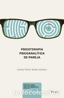 Libros: PSICOTERAPIA PSICOANALITICA DE PAREJA - PEREZ TESTOR, CARLES