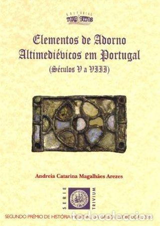 Libros: ELEMENTOS DE ADORNO ALTIMEDIEVICOS EM PORTUGAL - MAGALHAES AREZES, ANDREIA CATARINA