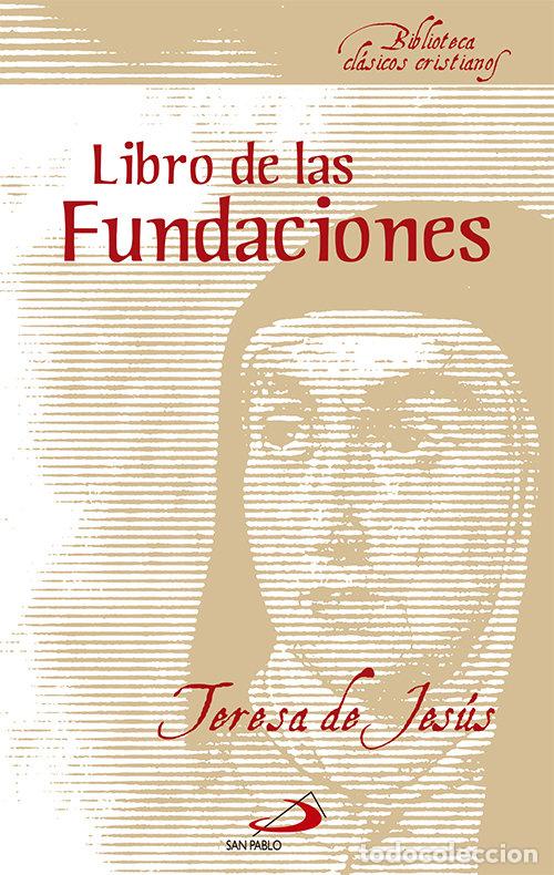 Libros: LIBRO DE LAS FUNDACIONES,EL - DEL NI&Ntilde;O JESUS, TERESA