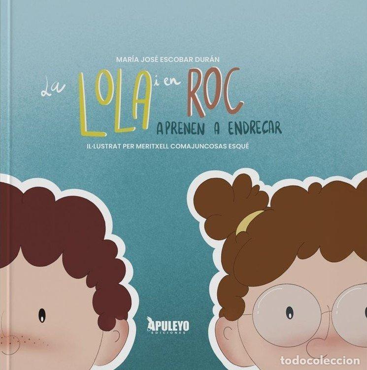 Libros: LA LOLA I EN ROC APRENEN A ENDRE&Ccedil;AR - ESCOBAR DURAN, MARIA JOSE