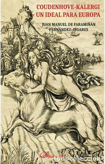 Libros: COUDENHOVE-KALERGI UN IDEAL PARA EUROPA - DE FARAMI&Ntilde;AN FERNANDEZ-FIGARES, JUAN MAN